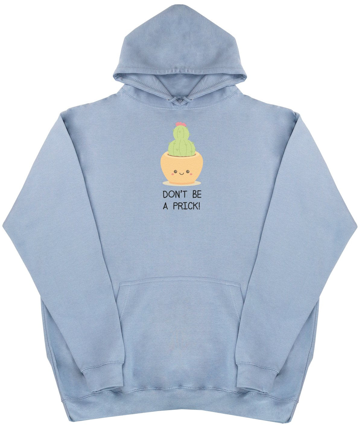 Don't Be A Prick - New Style - Huge Size - Oversized Comfy Hoody