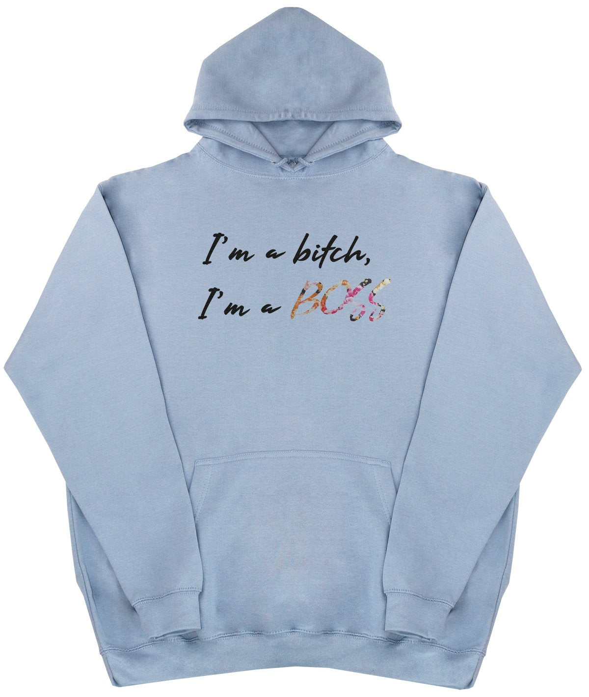 I'm A B*tch, I'm A Boss - New Style - Huge Size - Oversized Comfy Hoody