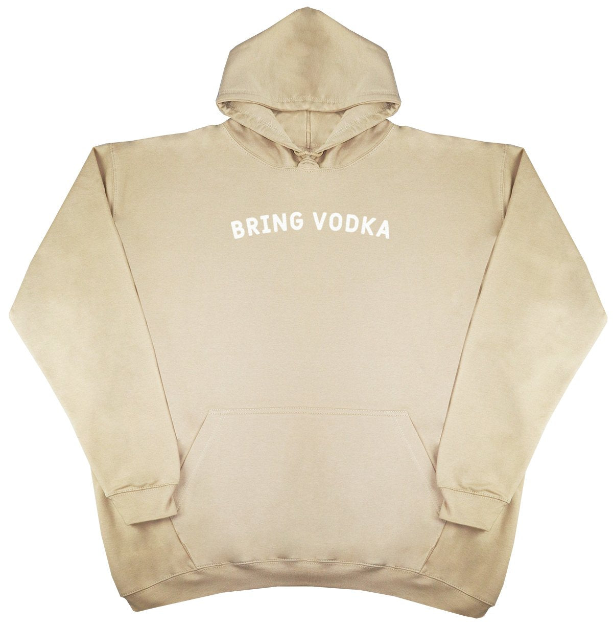 Bring Vodka - New Style - Huge Size - Oversized Comfy Hoody