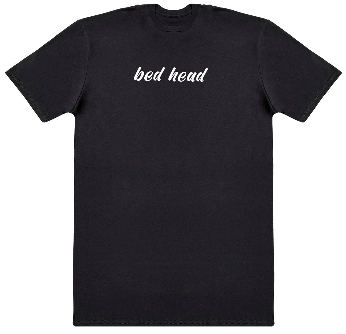 Bed Head - New Style Huge Comfy T-Shirt