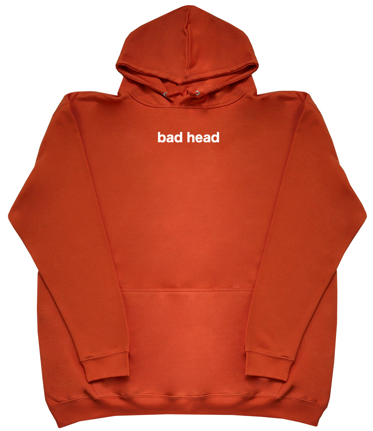 Bad Head - Huge Oversized Comfy Original Hoody