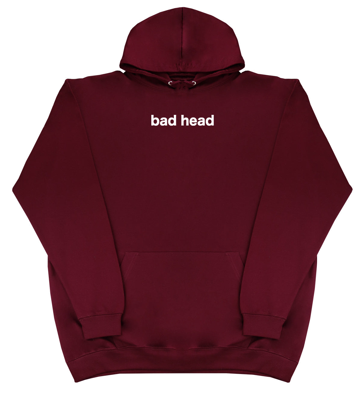 Bad Head - Huge Oversized Comfy Original Hoody