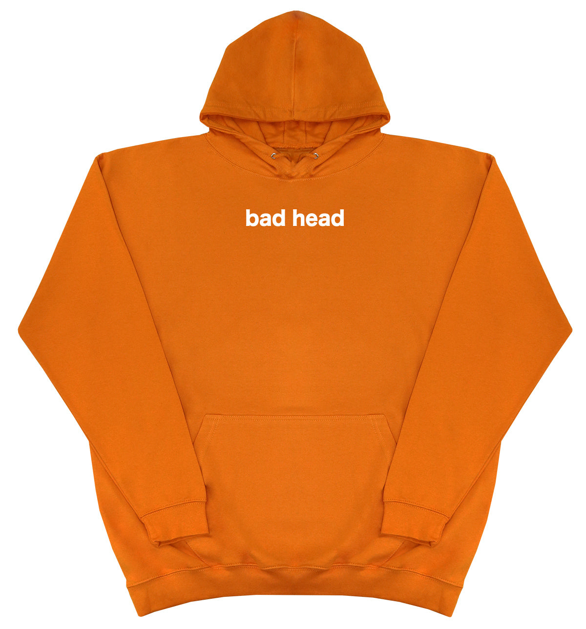 Bad Head - Huge Oversized Comfy Original Hoody