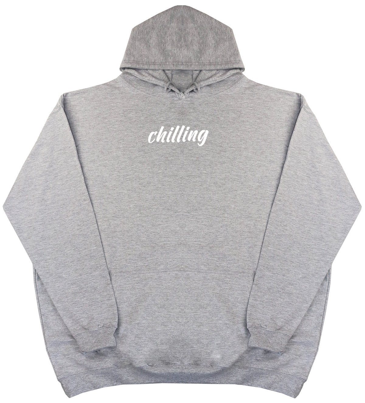 Chilling - New Style - Huge Size - Oversized Comfy Hoody