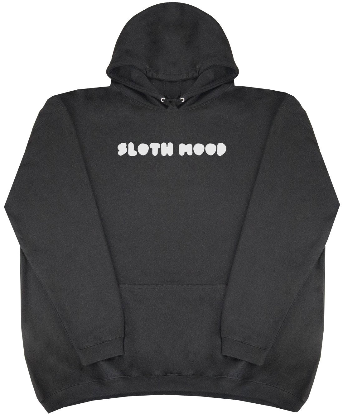 Sloth Mood - New Style - Huge Size - Oversized Comfy Hoody