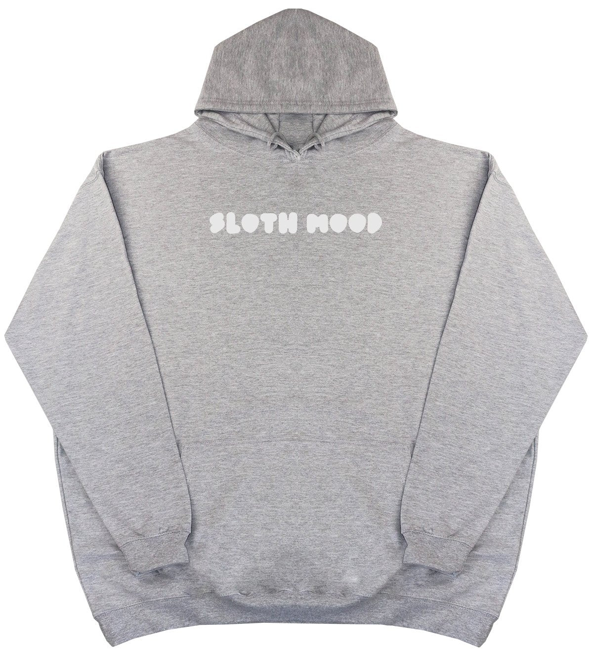 Sloth Mood - New Style - Huge Size - Oversized Comfy Hoody