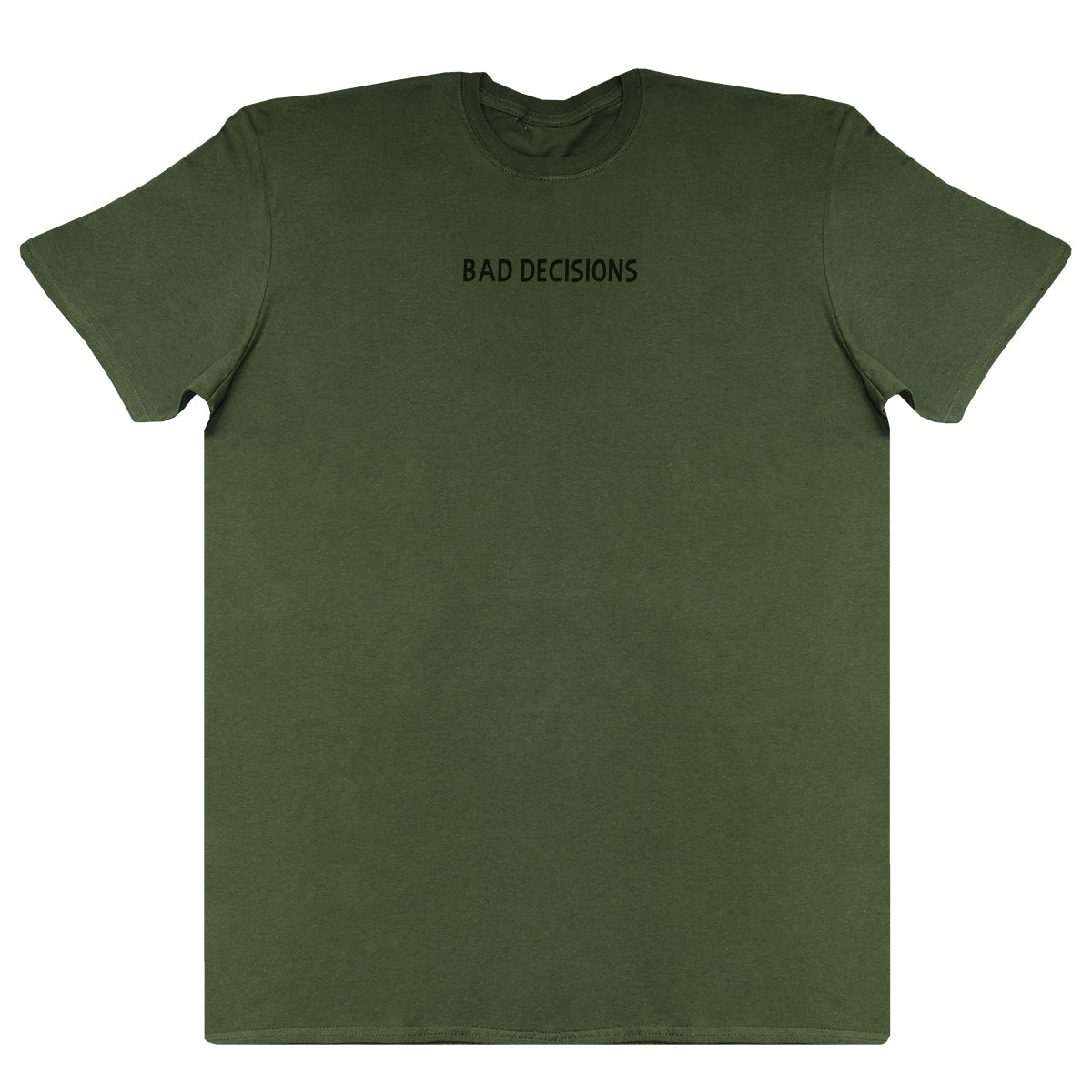 Bad Decisions - New Style Huge Comfy T-Shirt