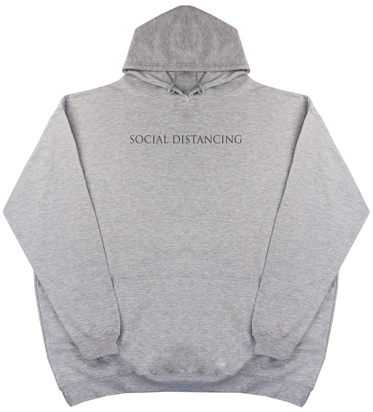 Social Distancing - New Style - Huge Size - Oversized Comfy Hoody