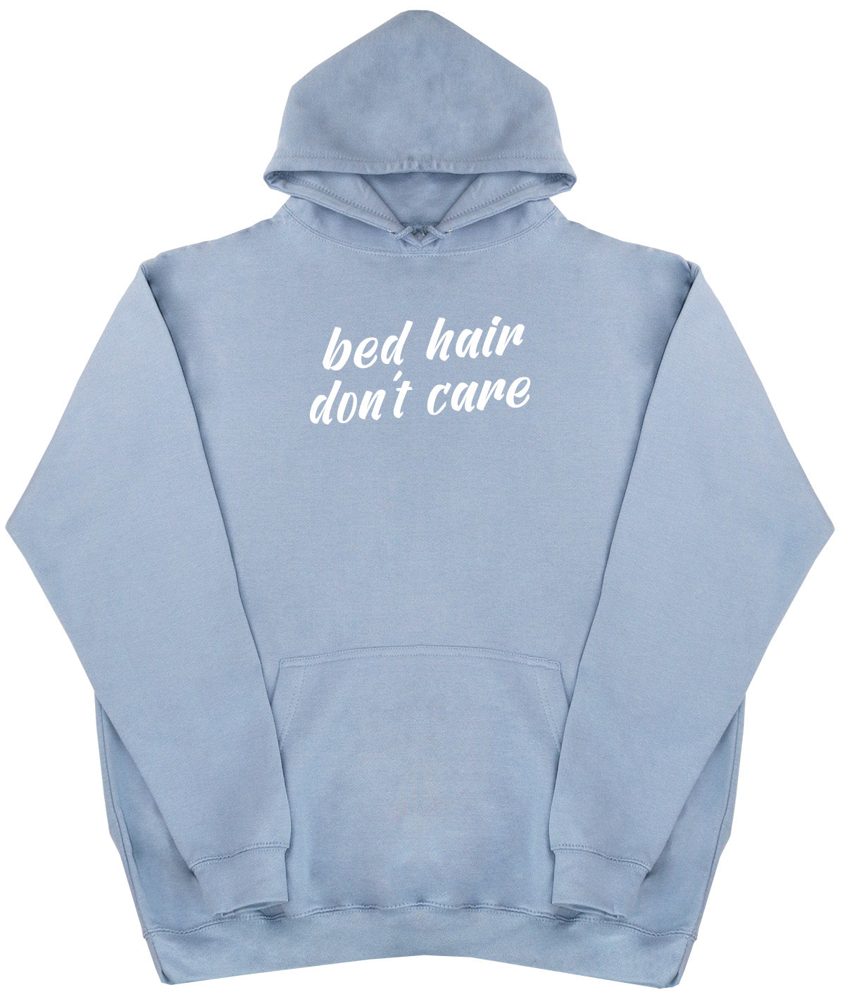 Bed Hair Don't Care - Huge Oversized Comfy Original Hoody