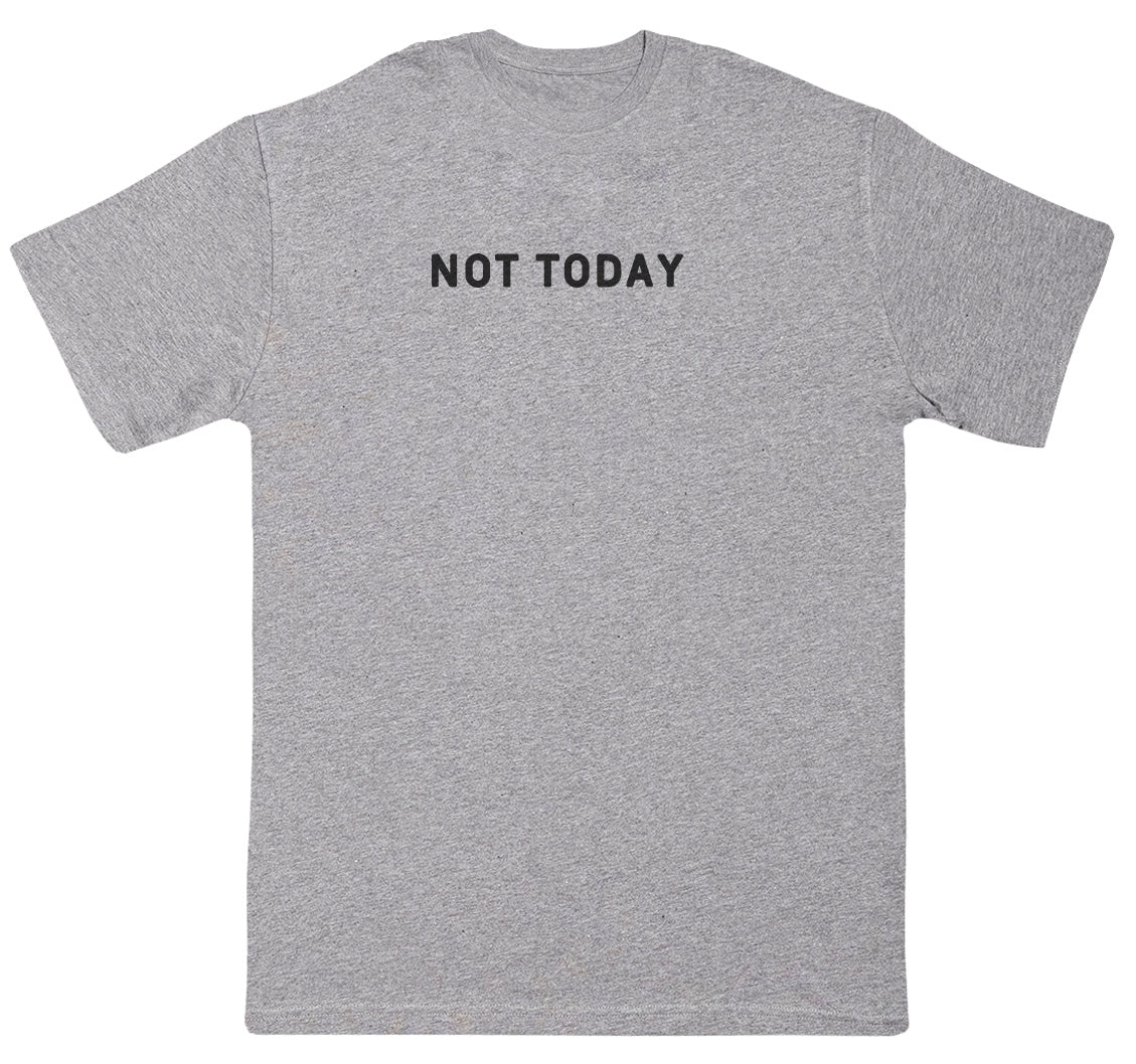 Not Today - Kids Oversized Comfy T-Shirt