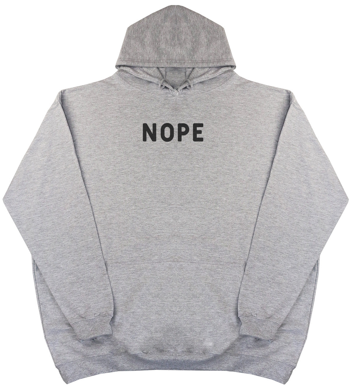 Nope - Huge Oversized Comfy Original Hoody