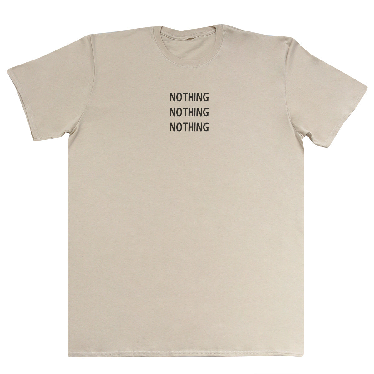 Nothing - Huge Oversized Comfy Original T-Shirt