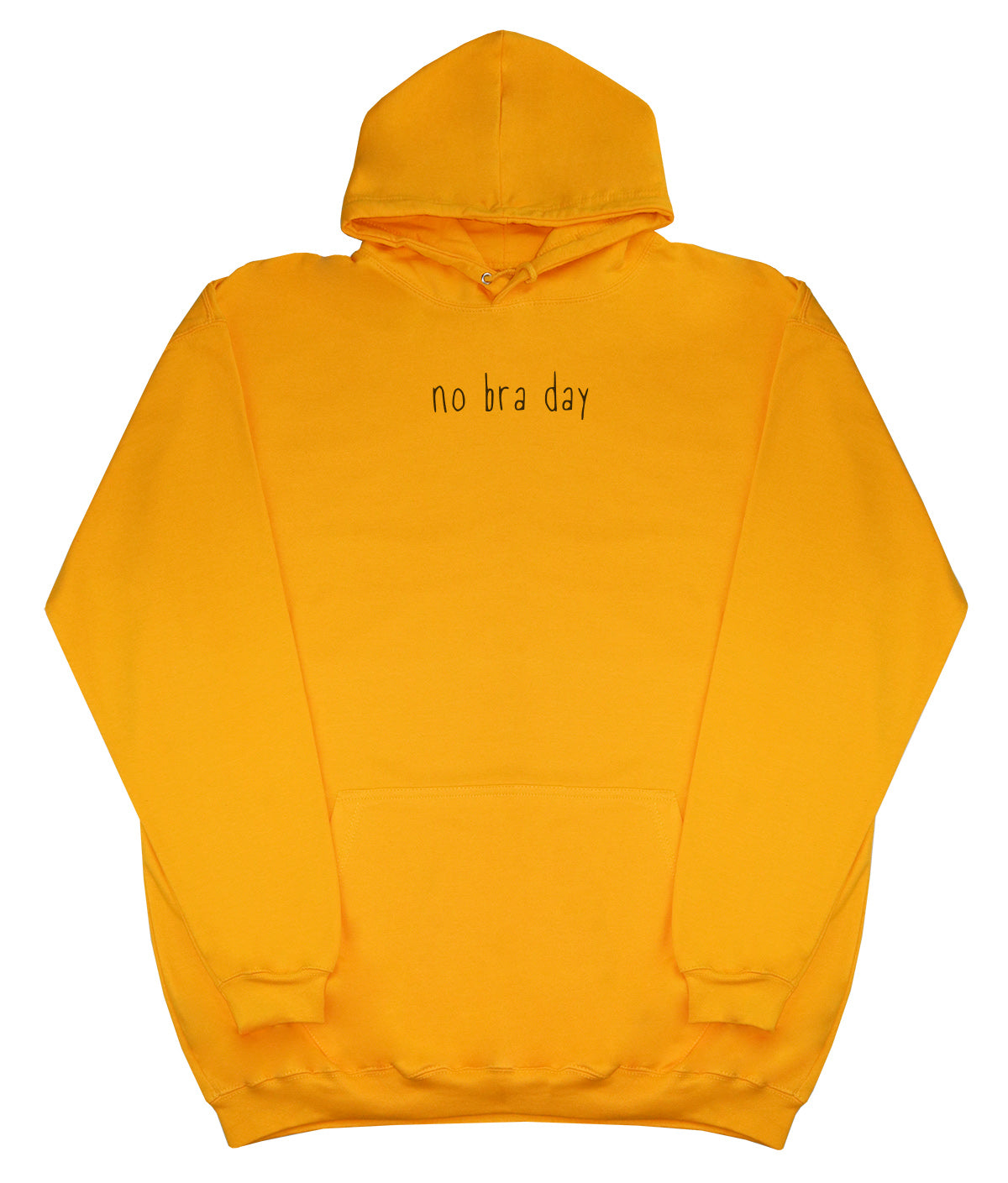 No Bra Day - Huge Oversized Comfy Original Hoody