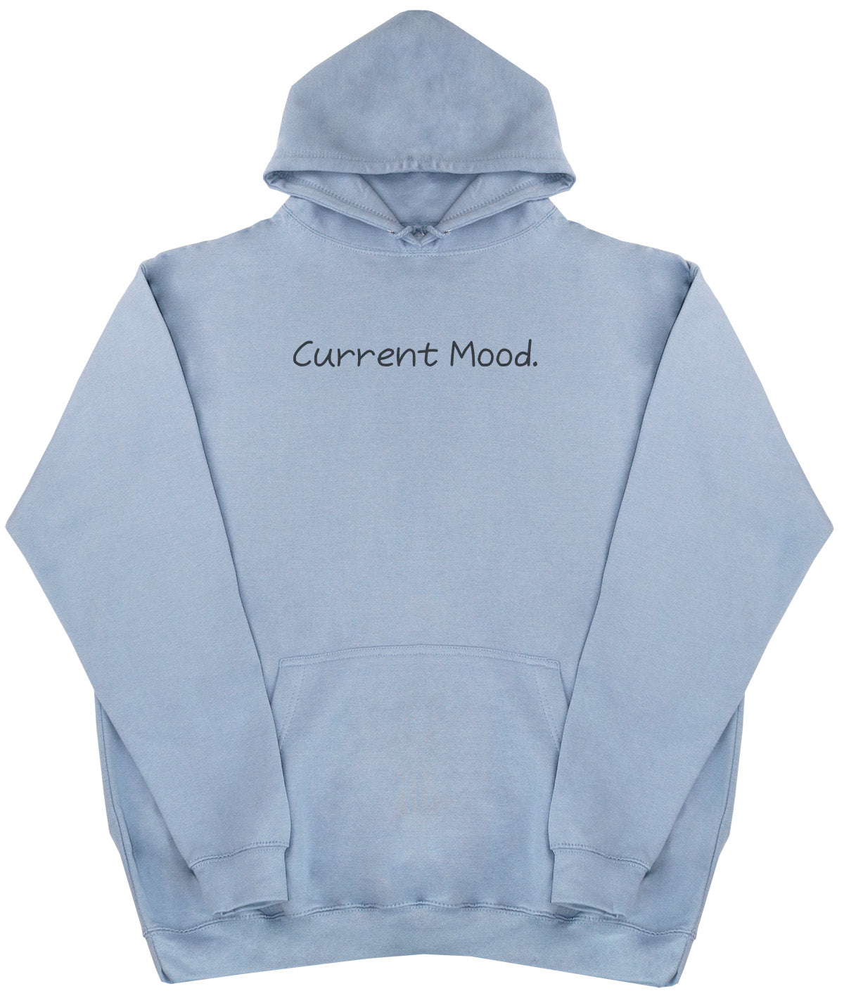 Current Mood - Huge Oversized Comfy Original Hoody