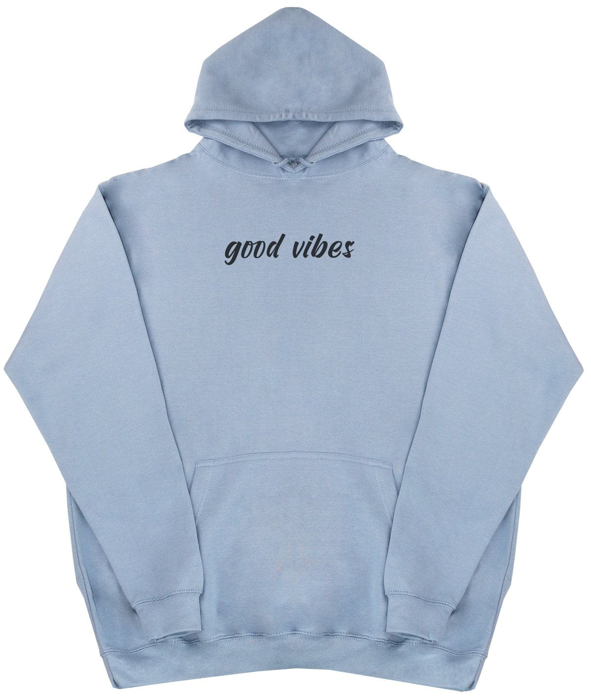 Good Vibes - New Style - Huge Size - Oversized Comfy Hoody