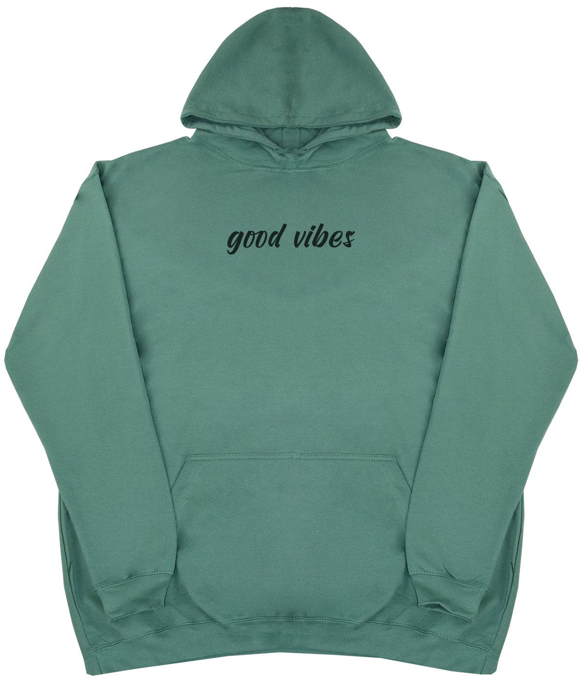 Good Vibes - New Style - Huge Size - Oversized Comfy Hoody