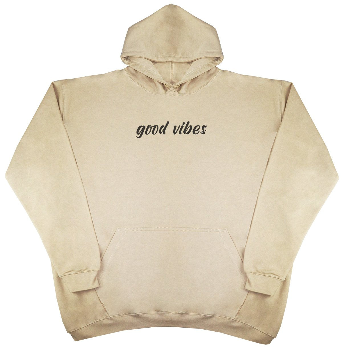 Good Vibes - New Style - Huge Size - Oversized Comfy Hoody