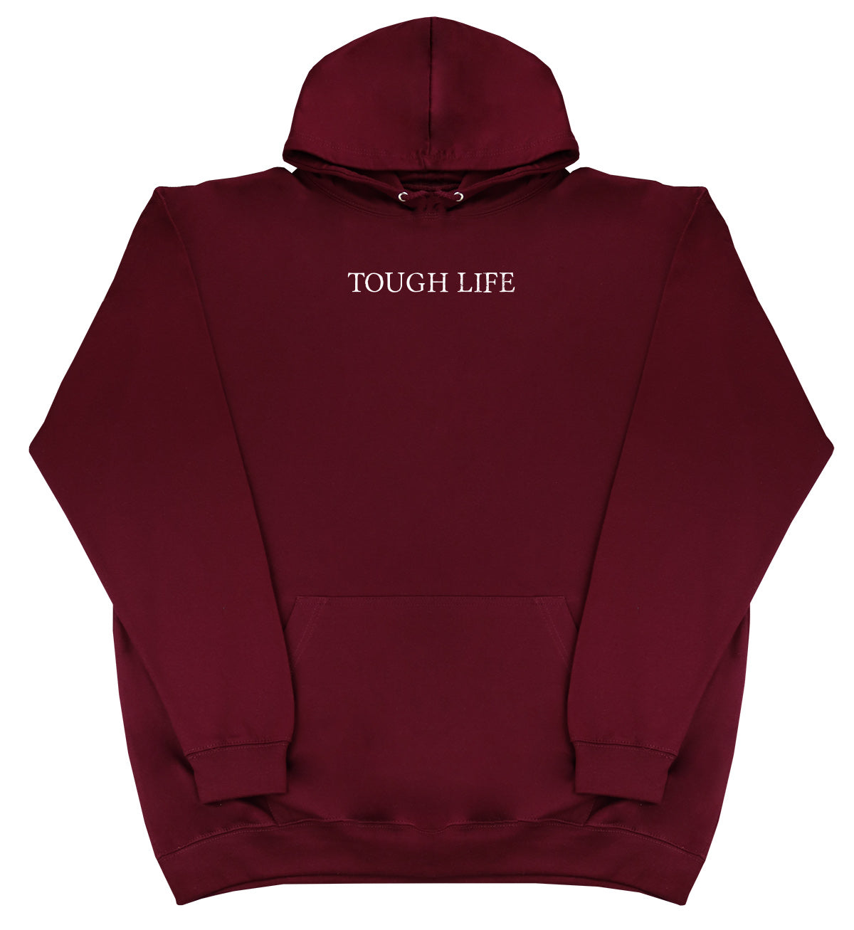 Tough Life - Huge Oversized Comfy Original Hoody