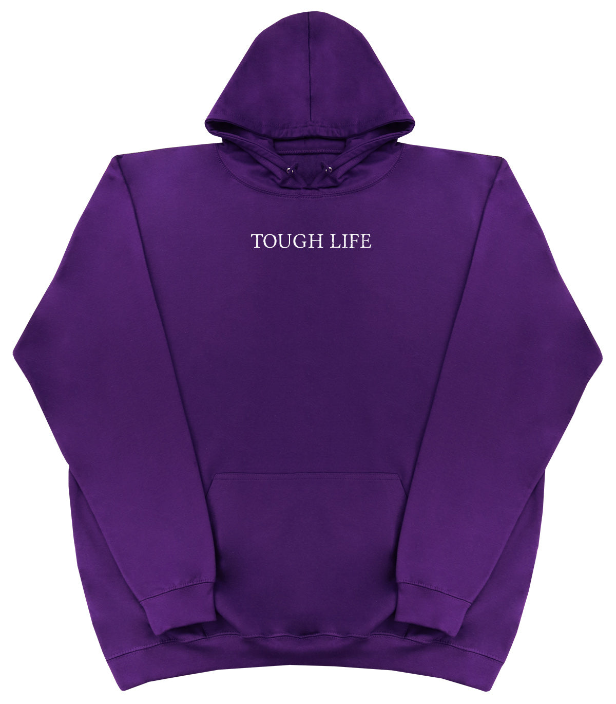 Tough Life - Huge Oversized Comfy Original Hoody