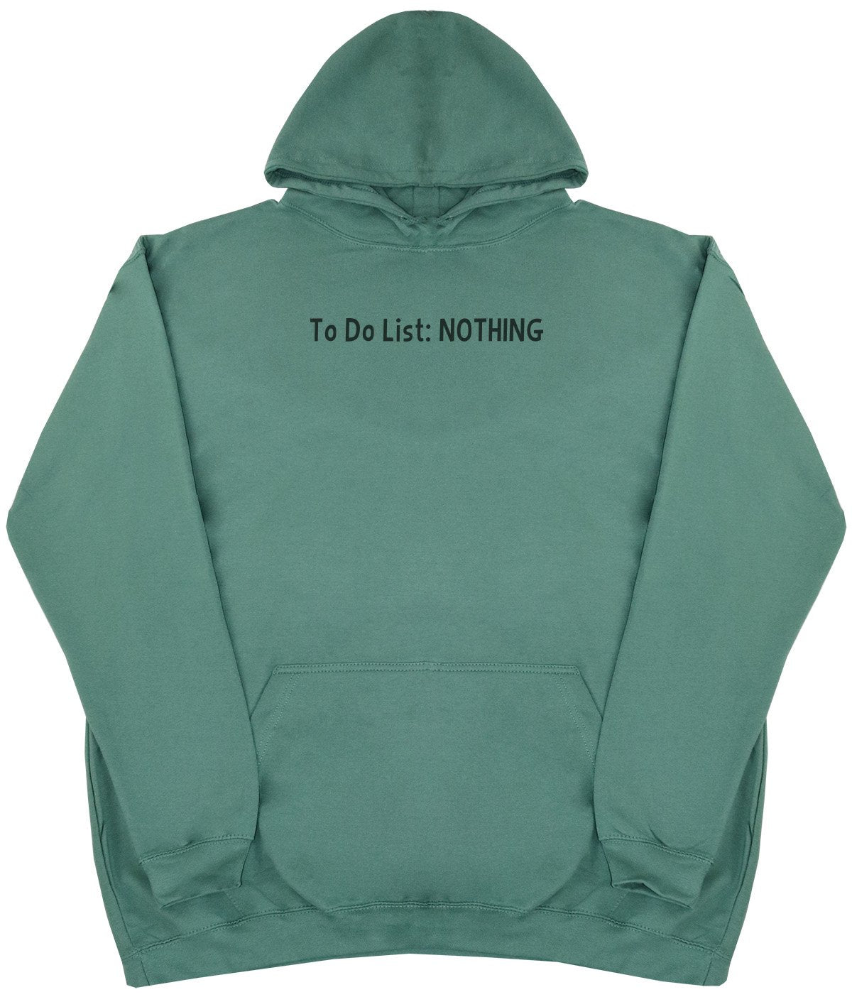 To Do List - Nothing  - New Style - Huge Size - Oversized Comfy Hoody