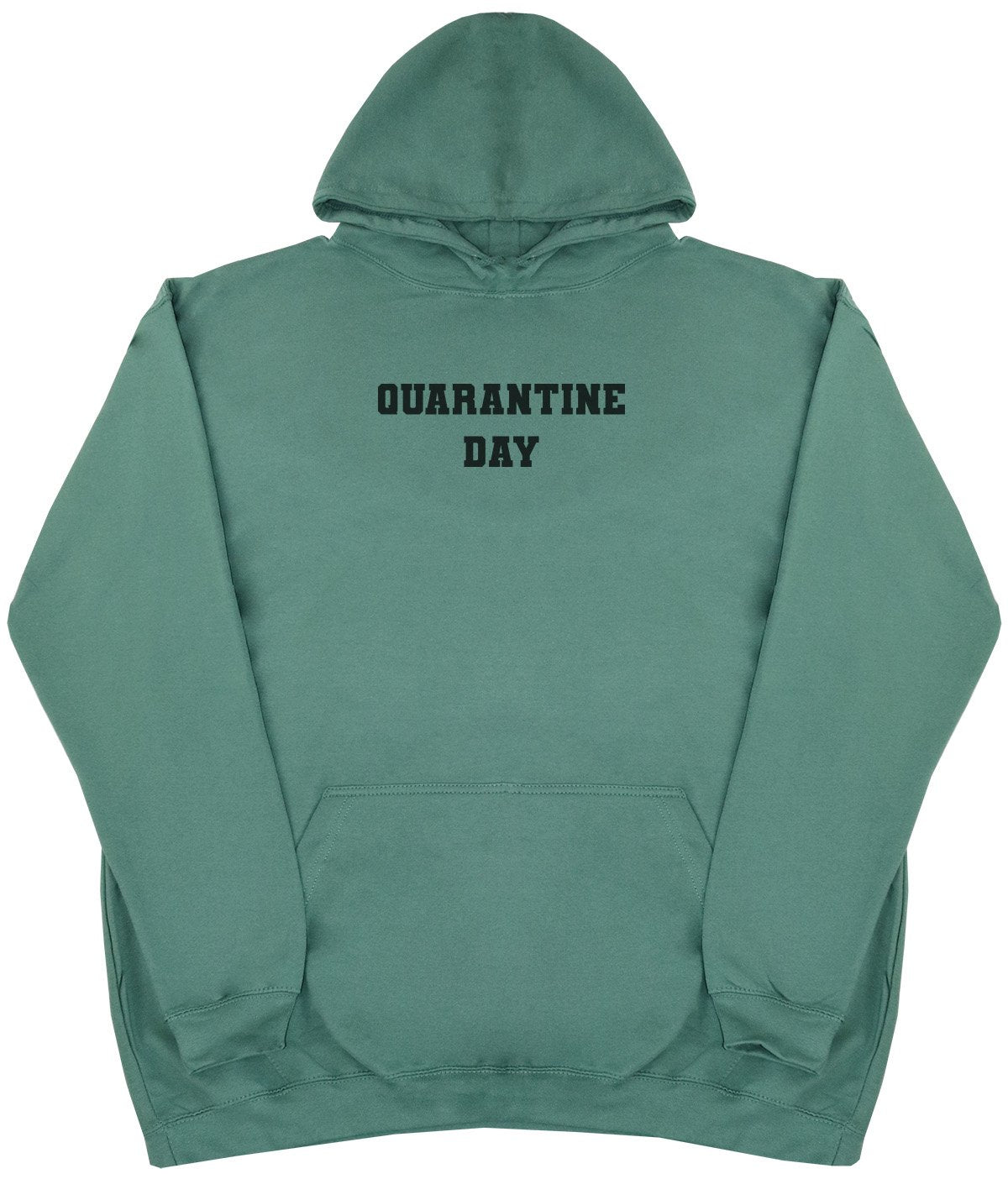 Quarantine Day - New Style - Huge Size - Oversized Comfy Hoody