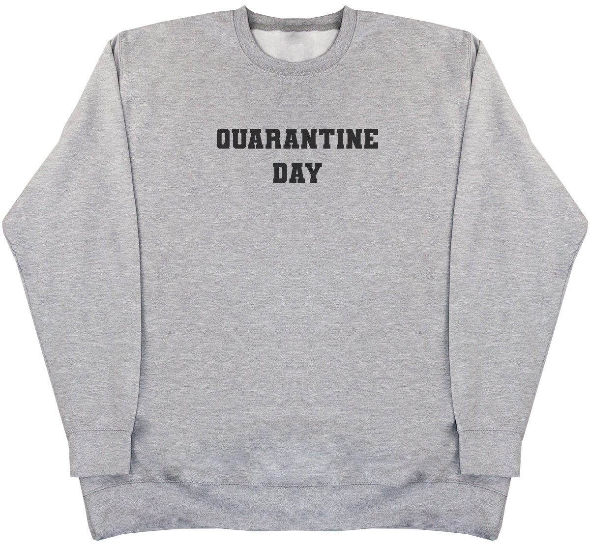 Quarantine Day - Huge Oversized Comfy Original Sweater