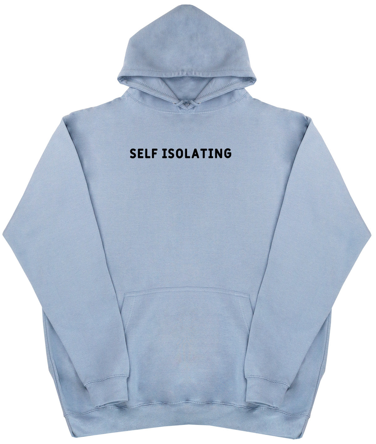 Self Isolating - Huge Oversized Comfy Original Hoody