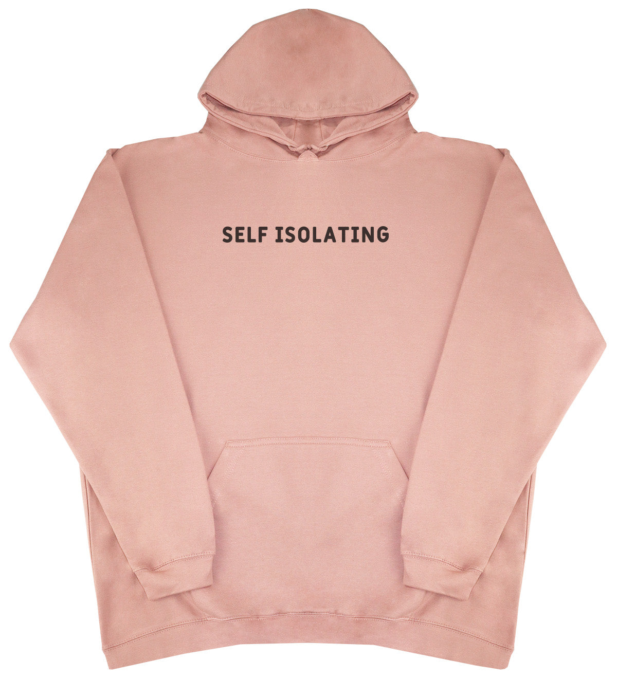 Self Isolating - Huge Oversized Comfy Original Hoody