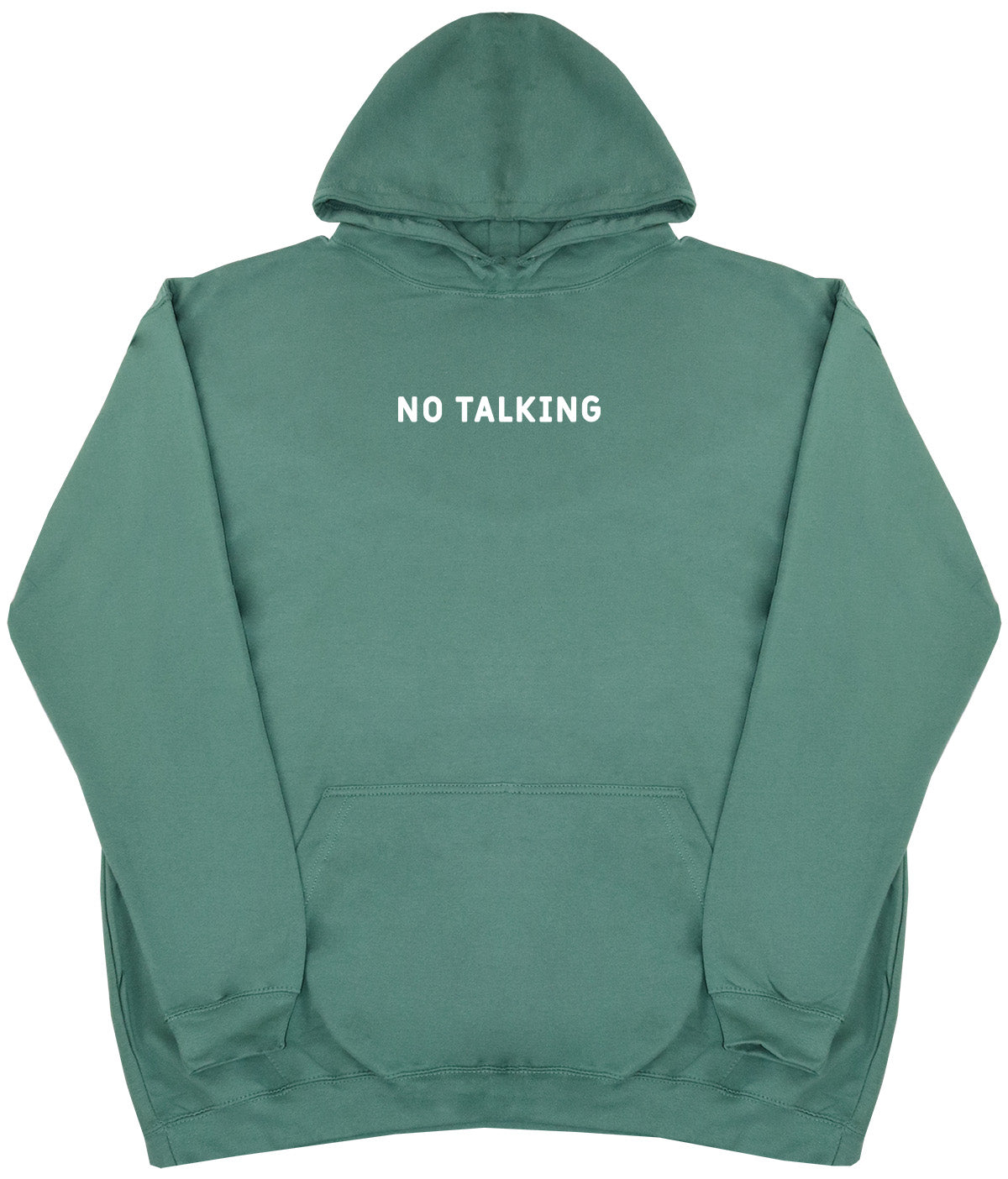 No Talking - Huge Oversized Comfy Original Hoody