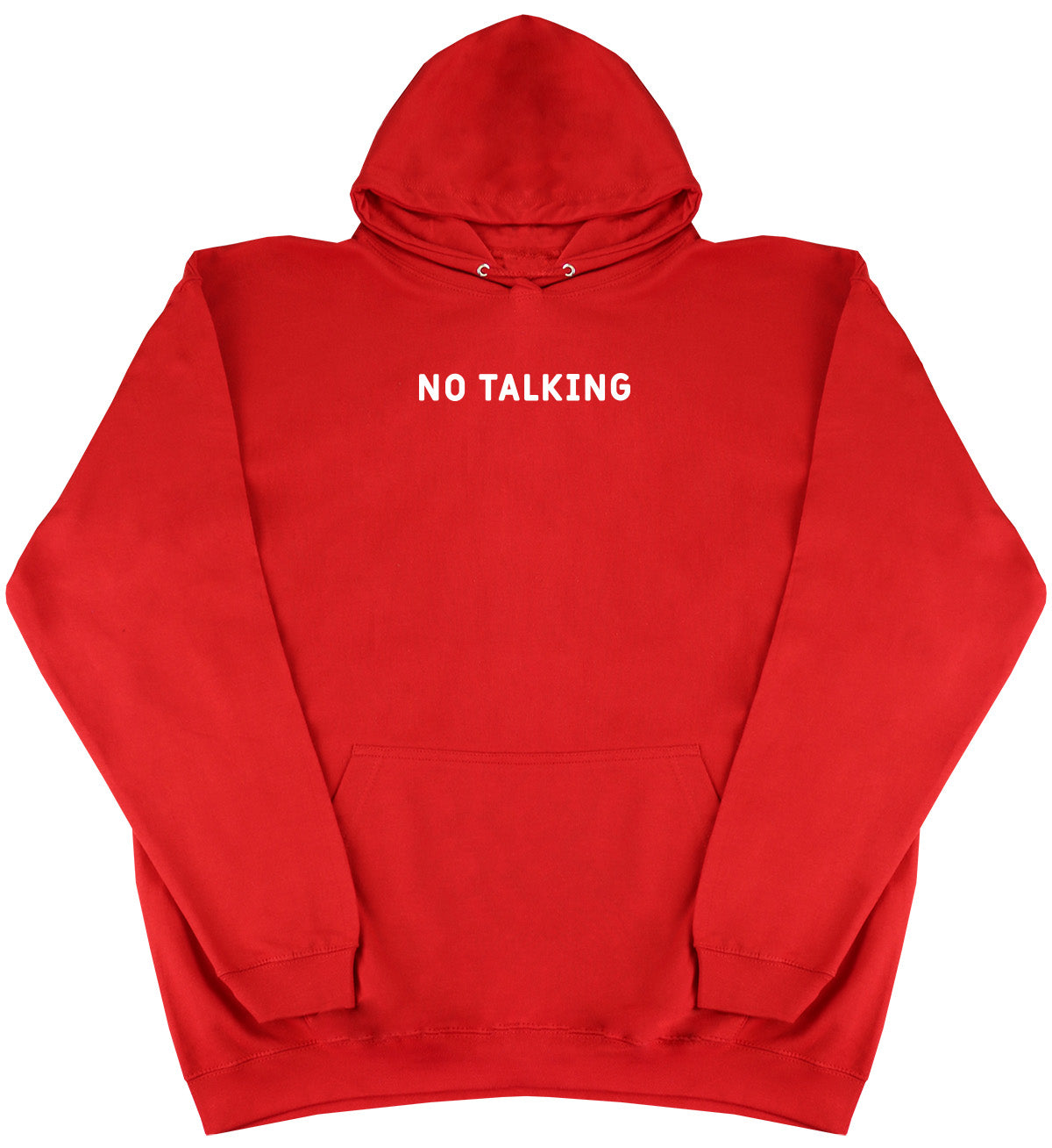 No Talking - Huge Oversized Comfy Original Hoody