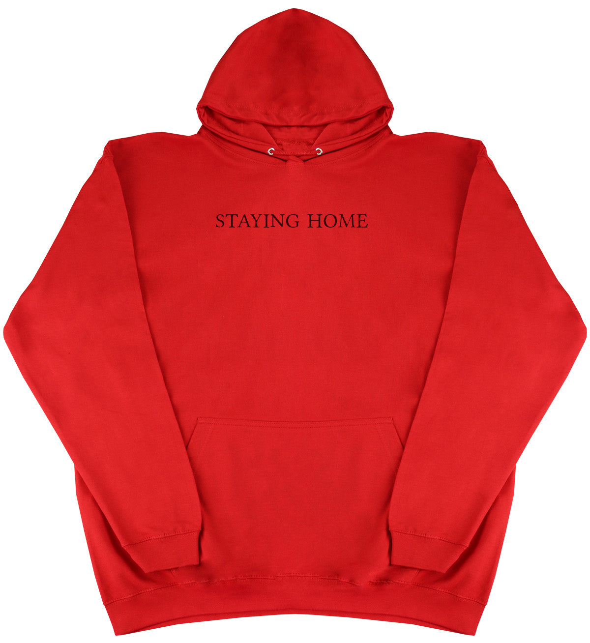 Staying Home - Huge Oversized Comfy Original Hoody