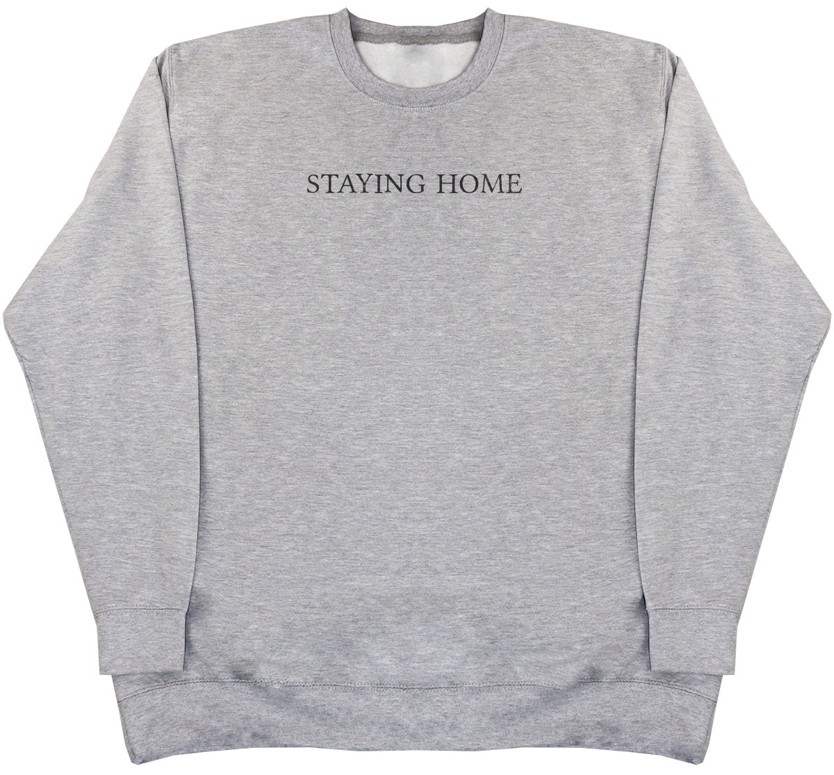 Staying Home - Huge Oversized Comfy Original Sweater