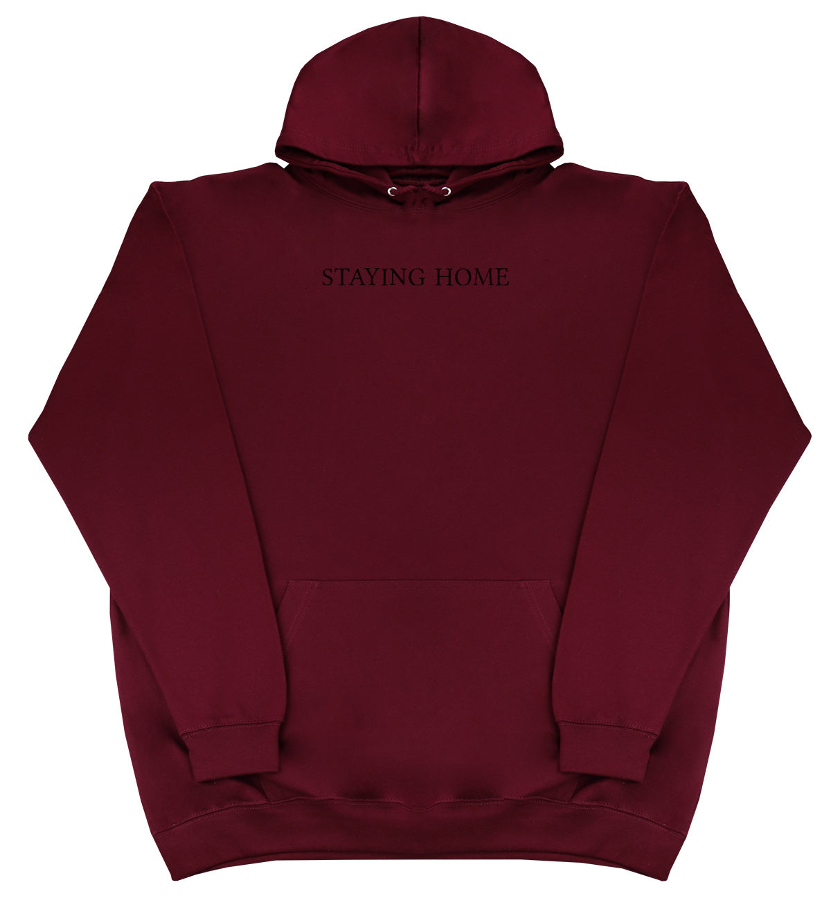 Staying Home - Huge Oversized Comfy Original Hoody