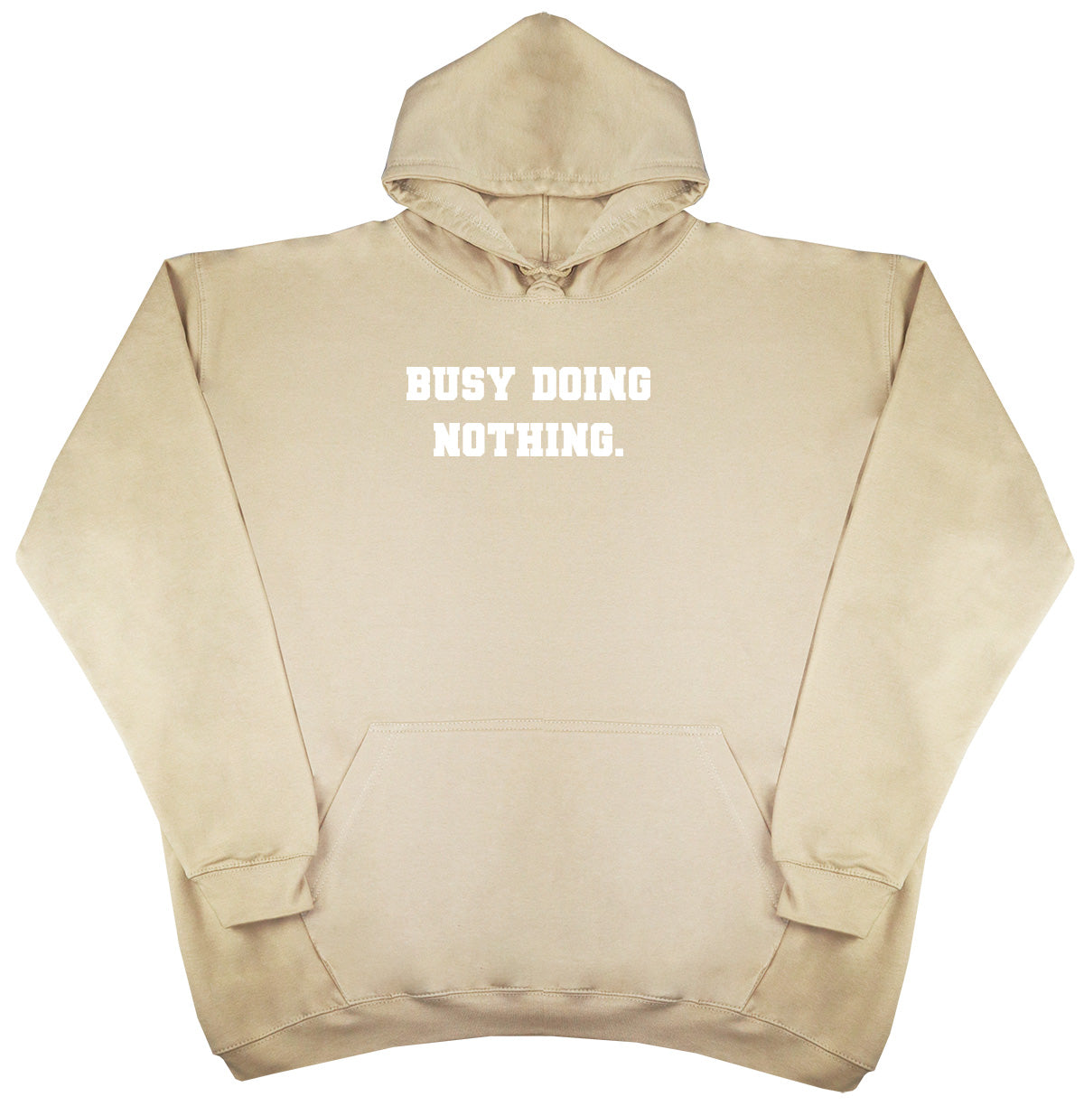 Busy Doing Nothing - Huge Oversized Comfy Original Hoody