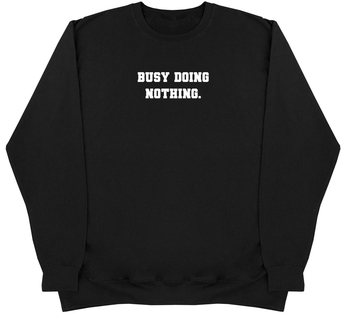 Busy Doing Nothing - Kids Oversized Comfy Sweater