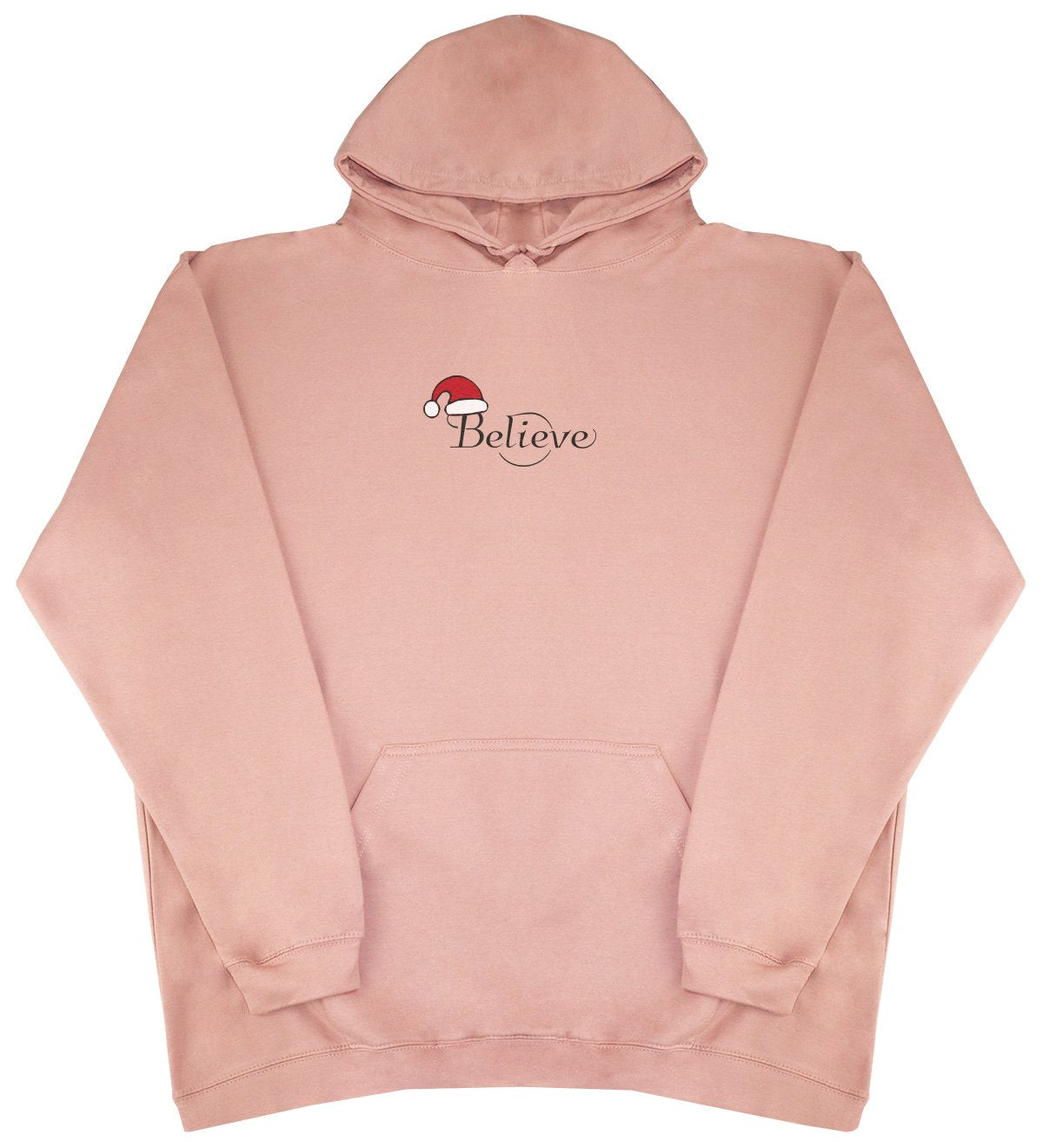 Believe - New Style - Huge Size - Oversized Comfy Hoody