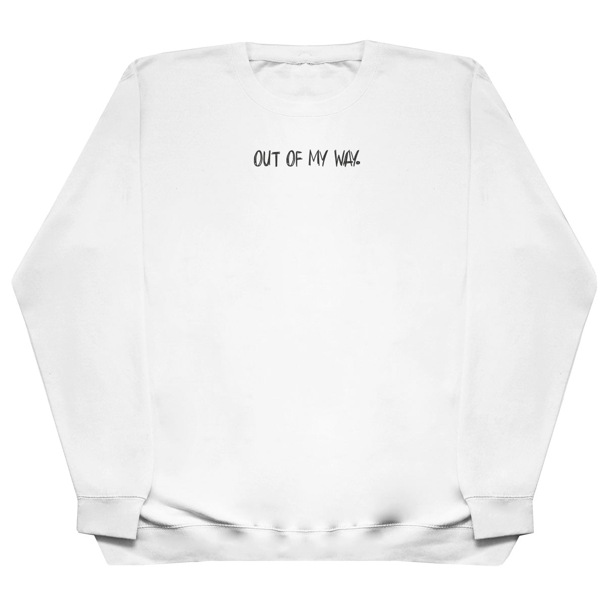 Out Of My Way - Huge Oversized Comfy Original Sweater