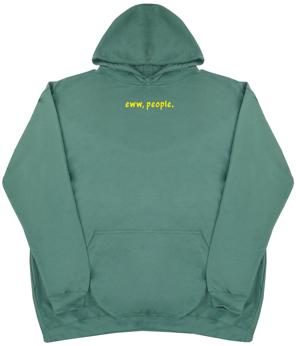 Eww, People - Huge Oversized Comfy Original Hoody