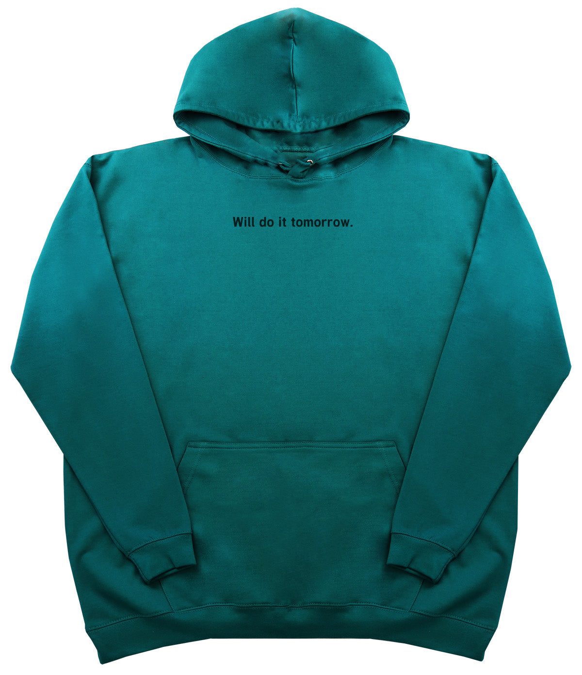 Will Do It Tomorrow - Huge Oversized Comfy Original Hoody