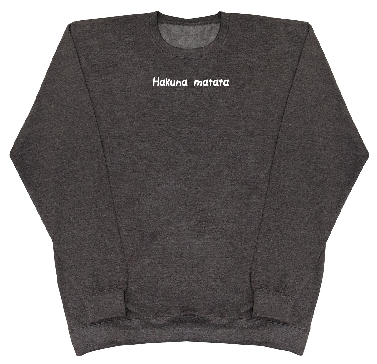 Hakuna Matata - Huge Oversized Comfy Original Sweater