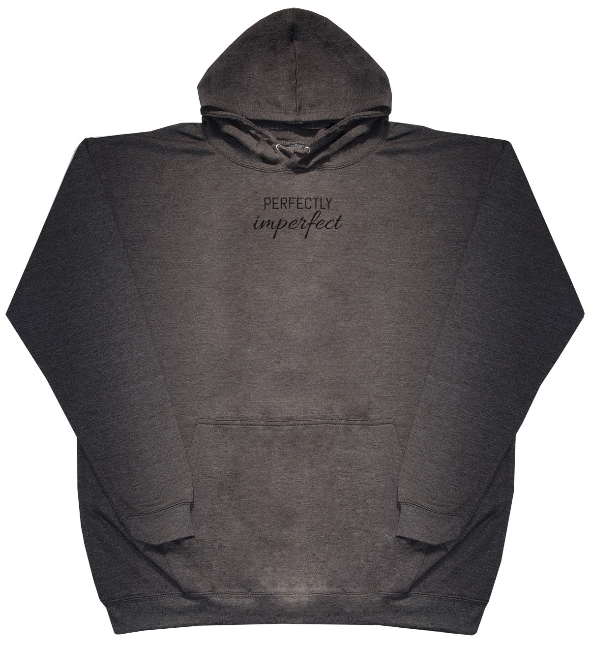 Perfectly Imperfect - Huge Oversized Comfy Original Hoody