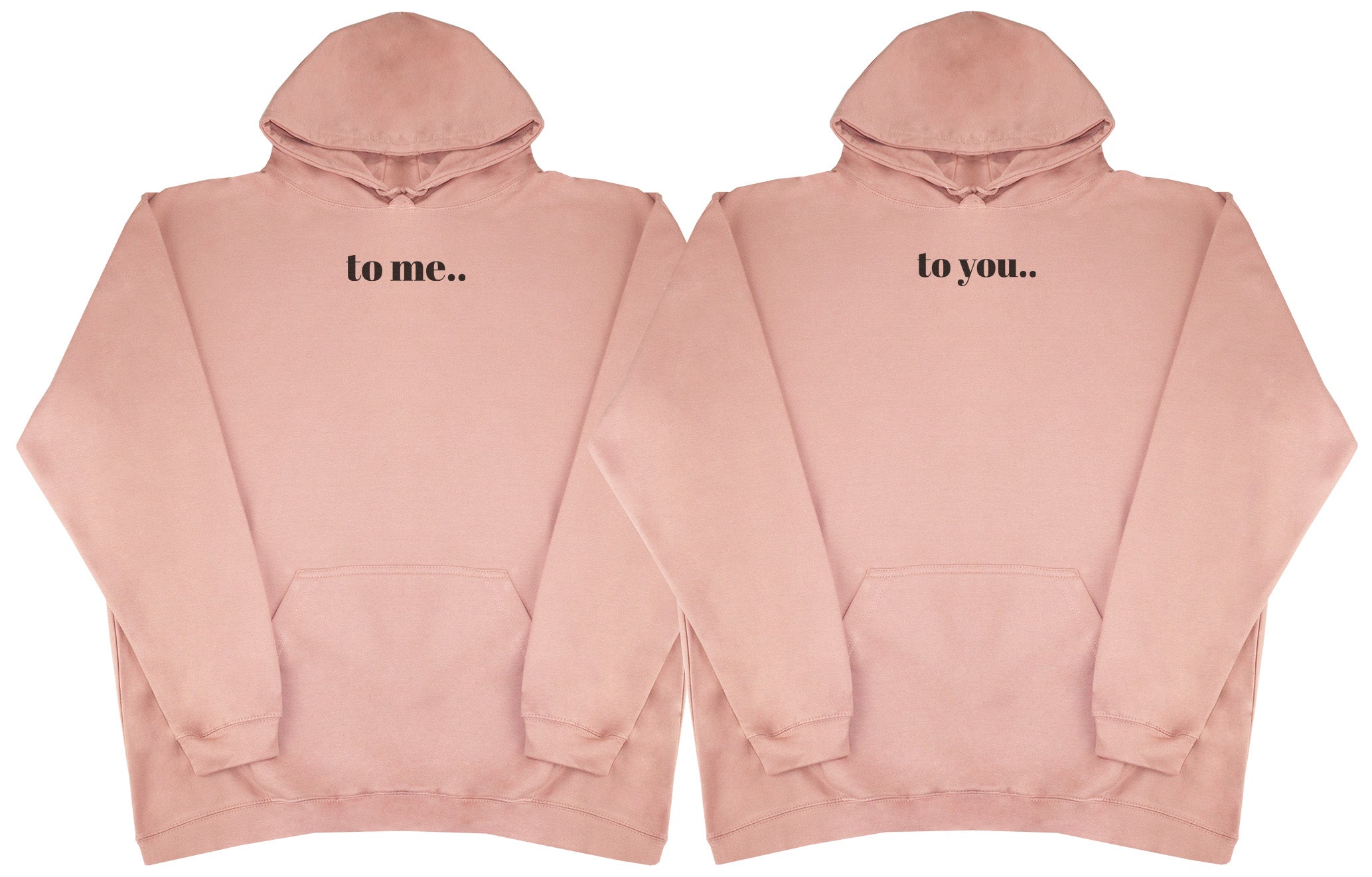 To Me.. To You..  Matching Set - Huge Oversized Comfy Original Hoody