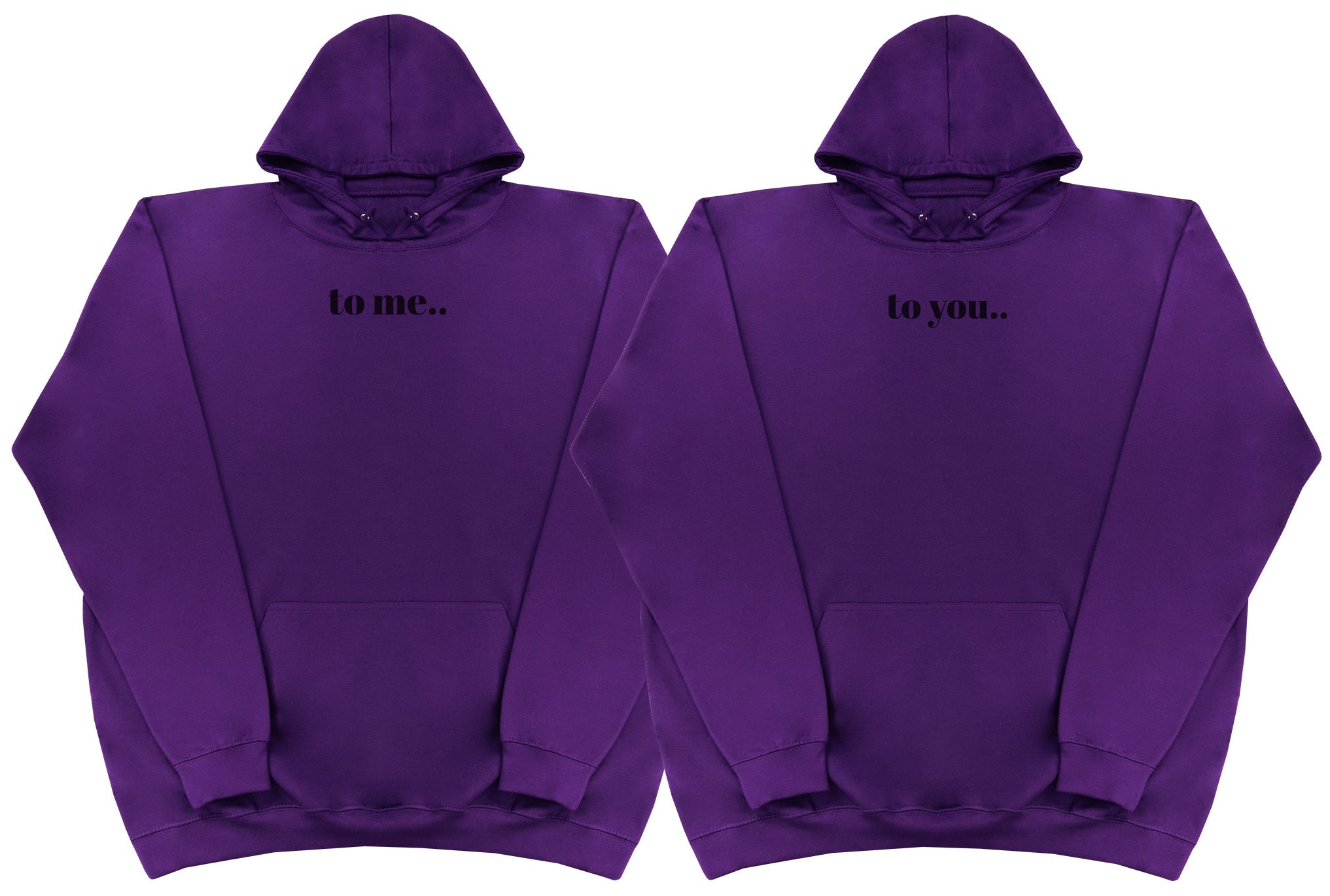 To Me.. To You..  Matching Set - Huge Oversized Comfy Original Hoody