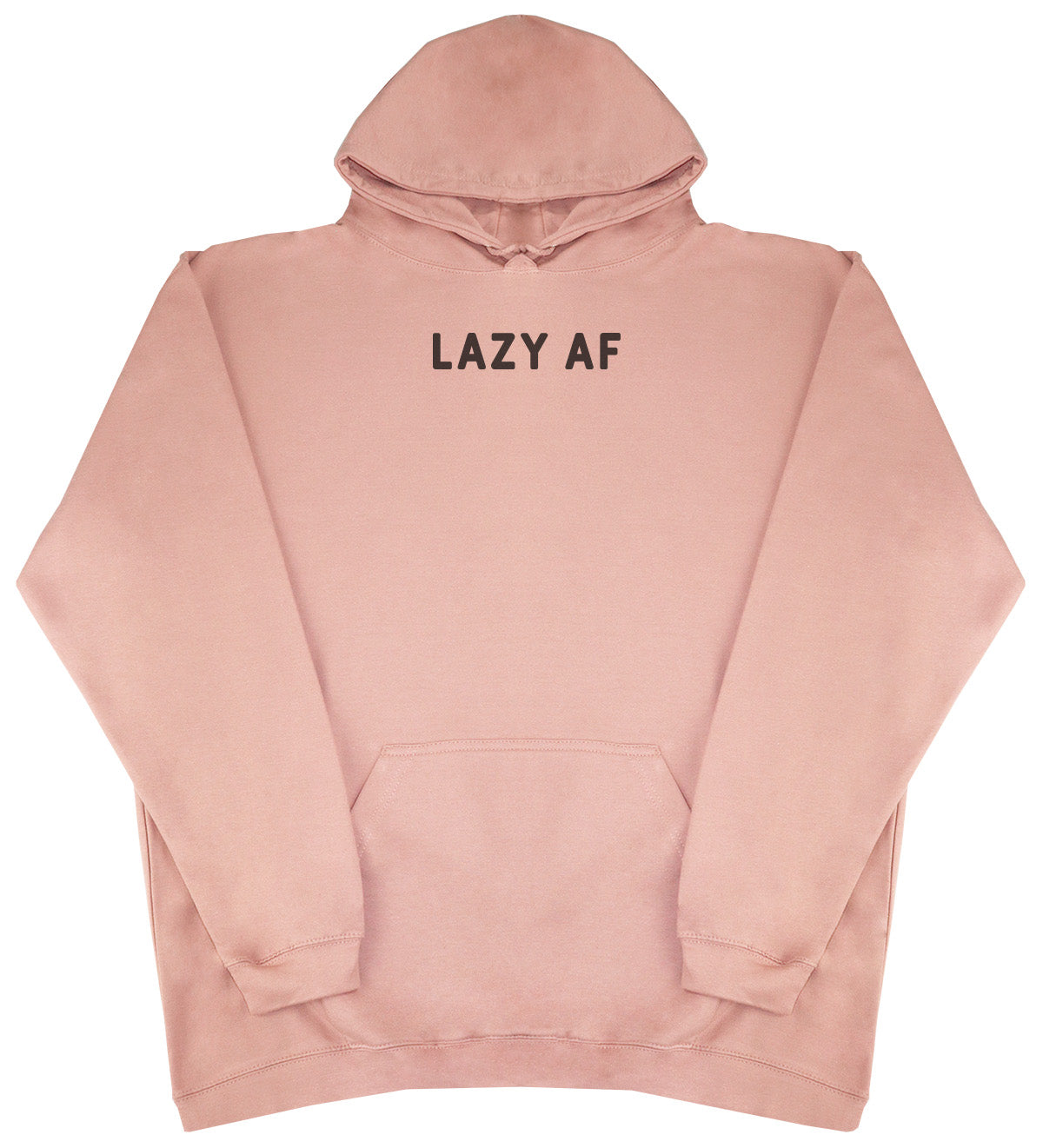 Lazy AF - Huge Oversized Comfy Original Hoody