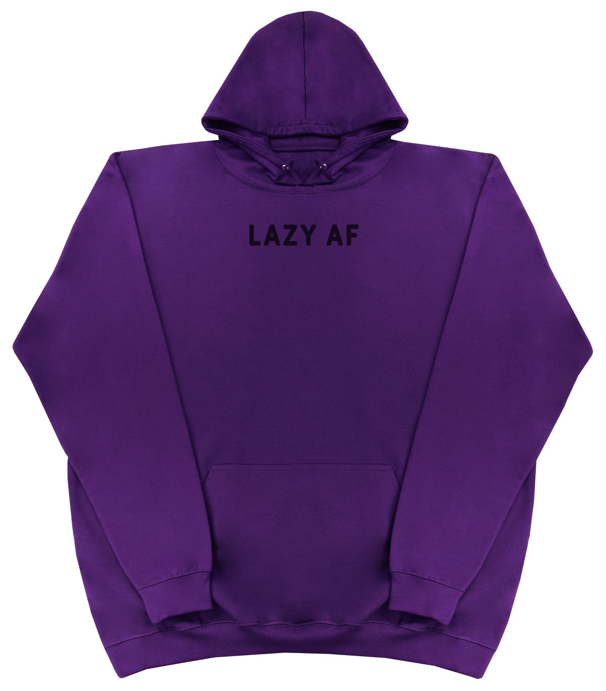 Lazy AF - Huge Oversized Comfy Original Hoody