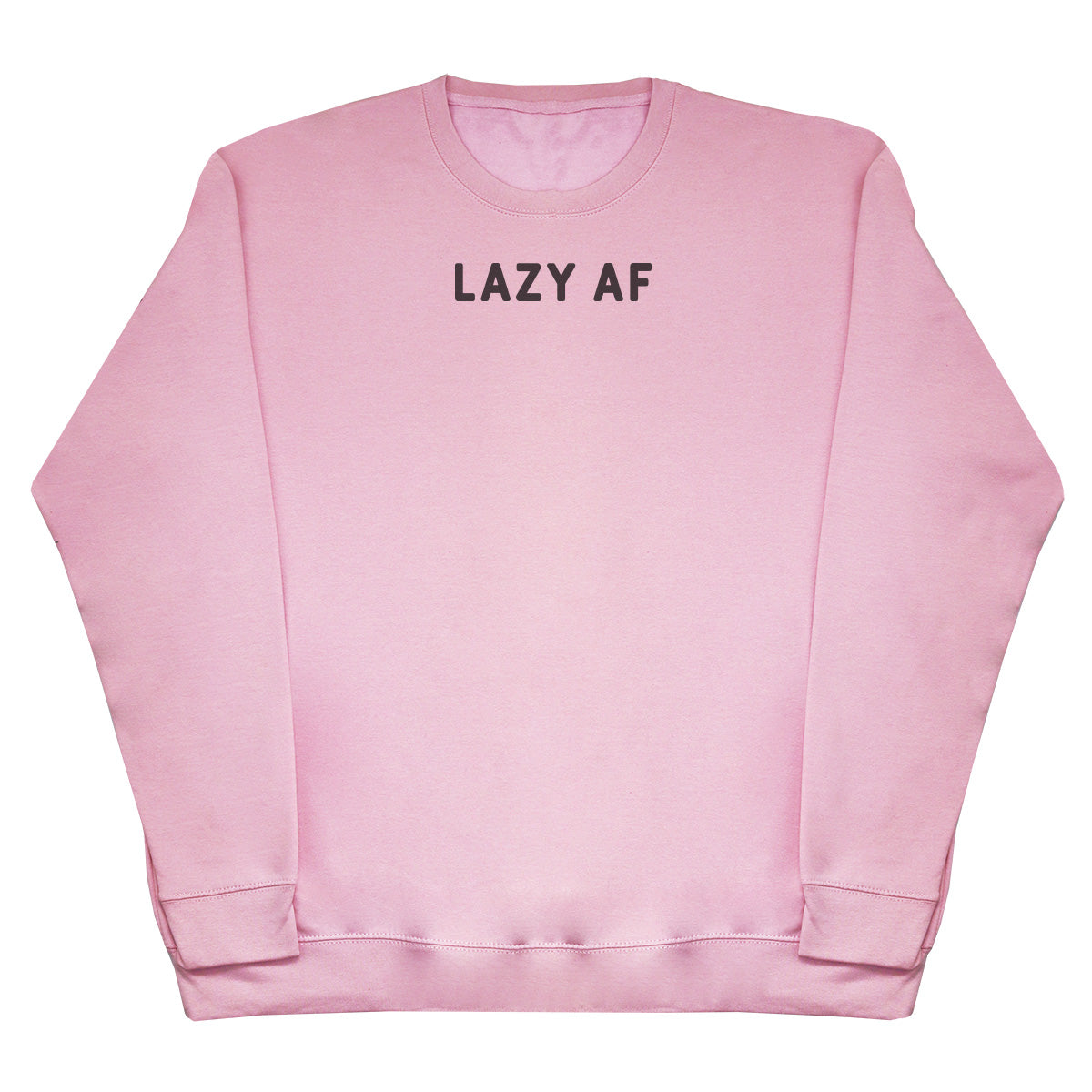 Lazy AF - Huge Oversized Comfy Original Sweater