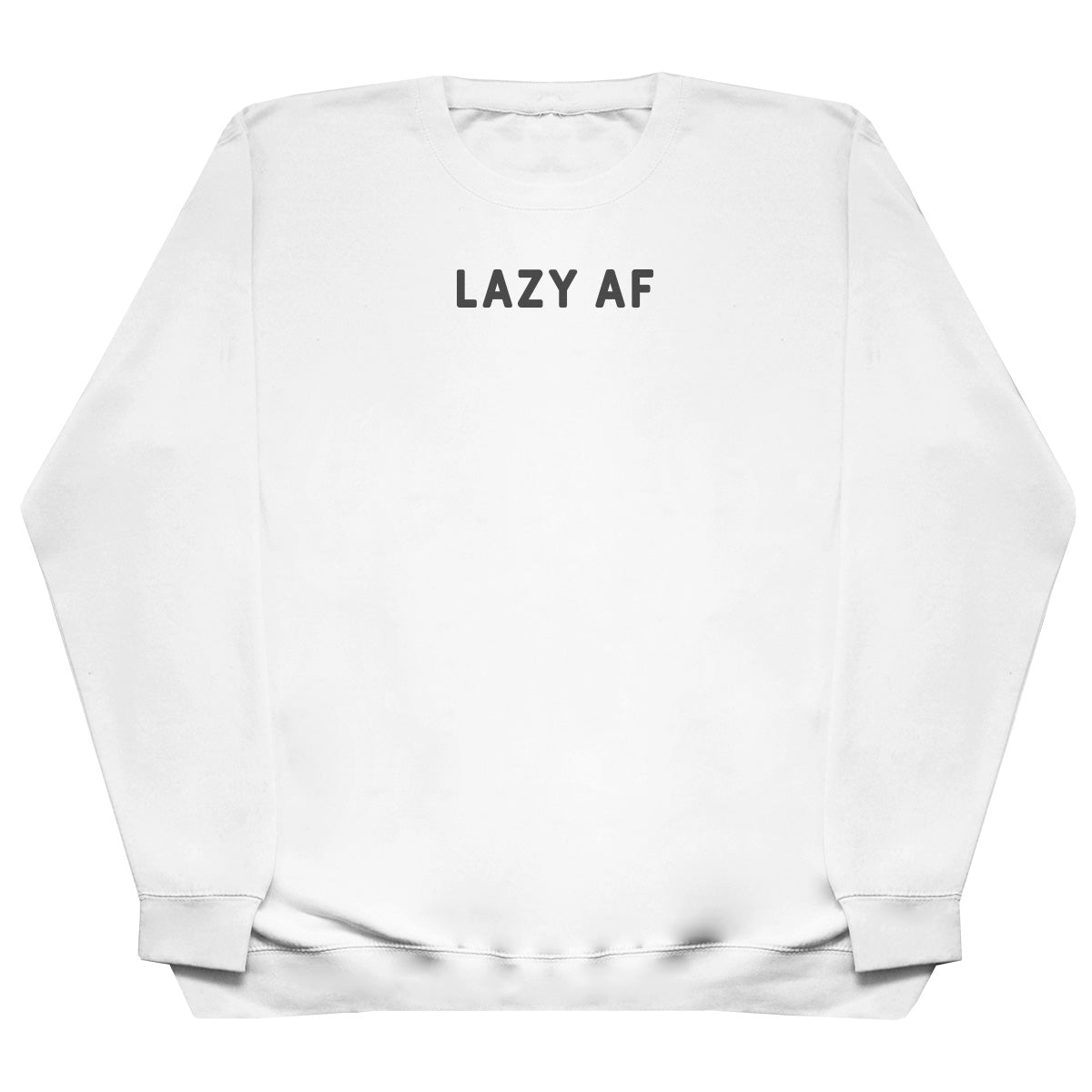 Lazy AF - Huge Oversized Comfy Original Sweater