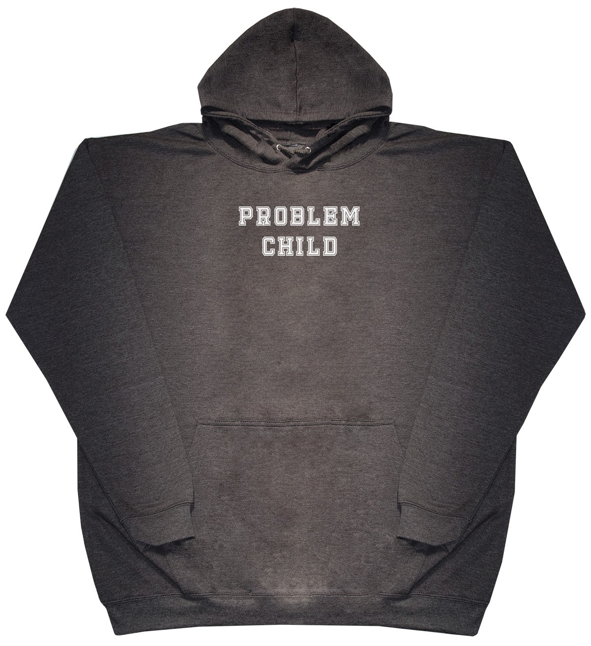 Problem Child - Huge Oversized Comfy Original Hoody