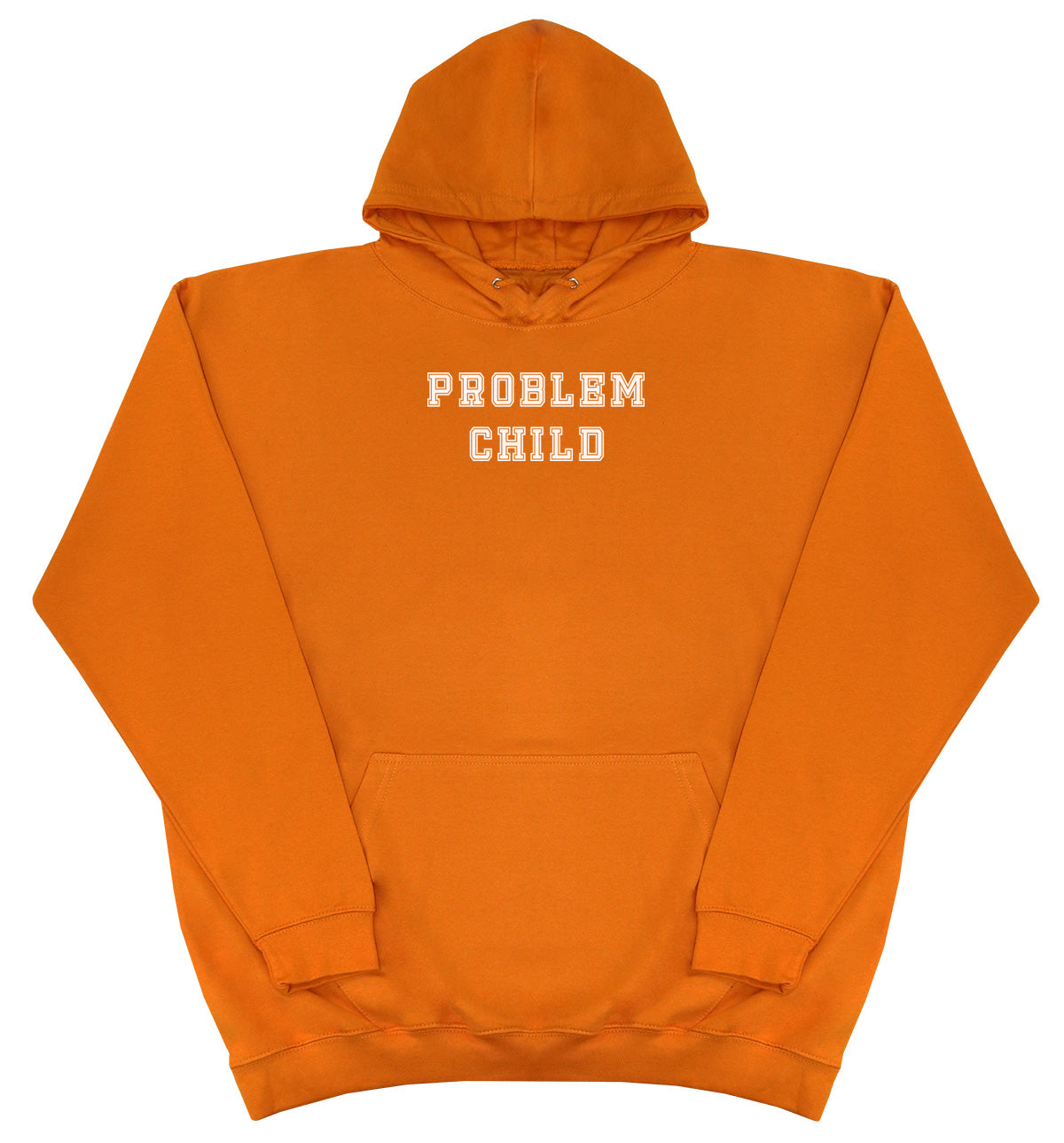 Problem Child - Huge Oversized Comfy Original Hoody