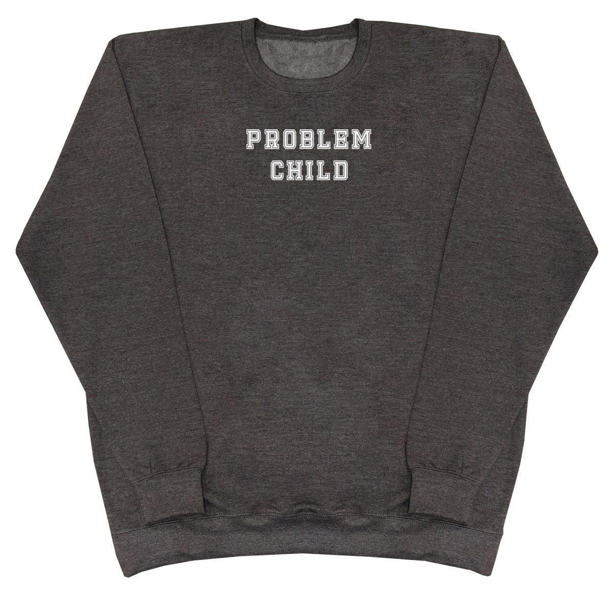 Problem Child - Huge Oversized Comfy Original Sweater